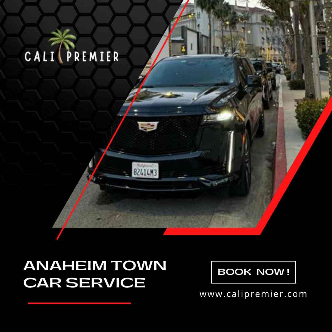 Anaheim Town car Service1